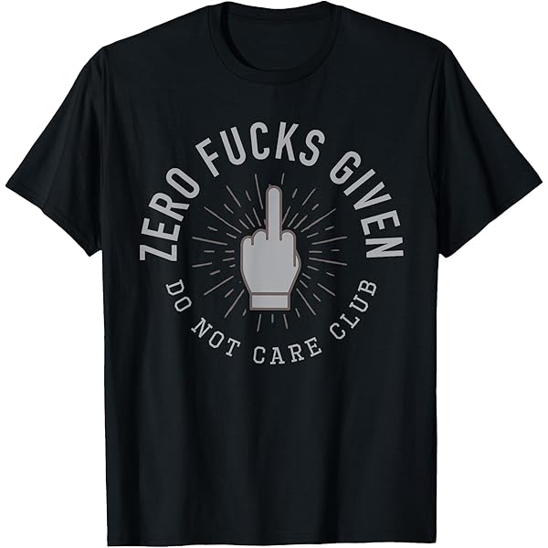 Amazon.com: zero fucks given T-Shirt : Clothing, Shoes & Jewelry